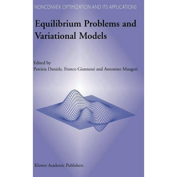 Nonconvex Optimization and Its Applicati Equilibrium Problems and Variational Models, Book 68, (Hardcover)