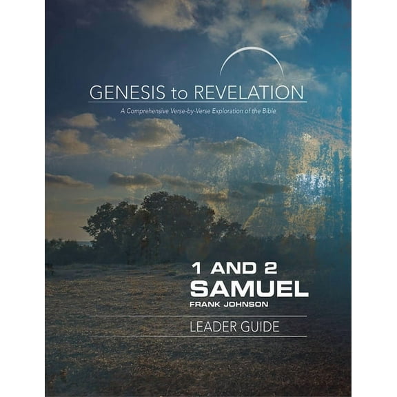 Genesis to Revelation: 1 and 2 Samuel Leader Guide: A Comprehensive Verse-By-Verse Exploration of the Bible, (Paperback)