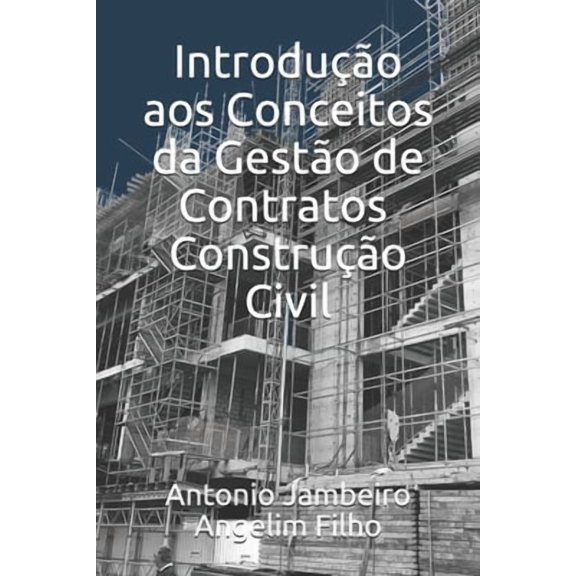 Introdu��o aos Conceitos da Gest�o de Contratos - Constru��o Civil