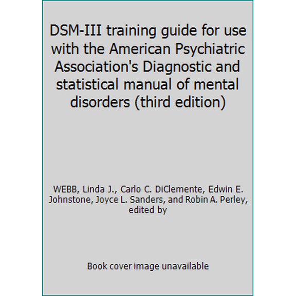 Pre-Owned DSM-III training guide for use with the American Psychiatric Association's Diagnostic and statistical manual of mental disorders (third edition) (Paperback) 0876302932 9780876302934
