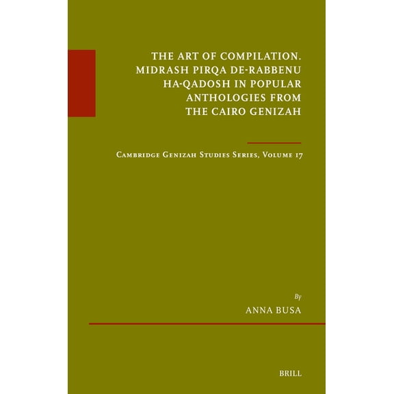 Ãtudes Sur Le JudaÃ¯sme MÃ©diÃ©val The Art of Compilation. Midrash Pirqa De-Rabbenu Ha-Qadosh in Popular Anthologies from the Cairo Genizah: Cambridge Geni, Book 102, (Hardcover)