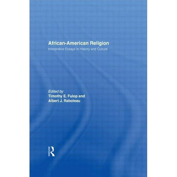 African-American Religion: Interpretive Essays in History and Culture, (Paperback)