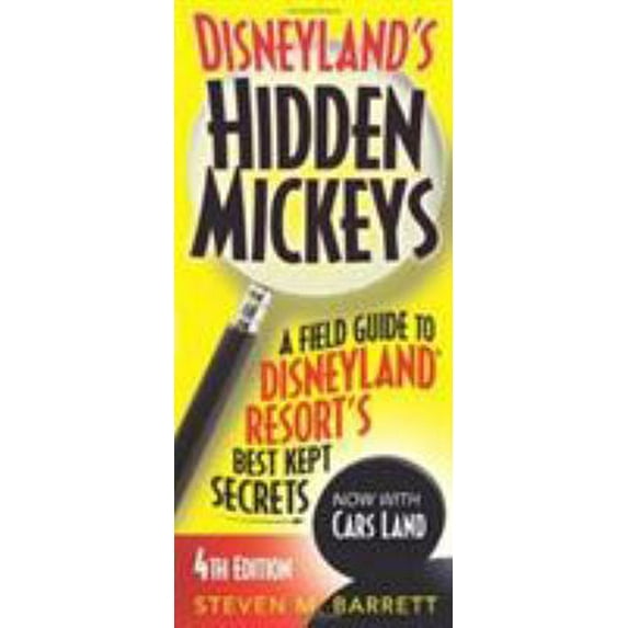Pre-Owned Disneyland's Hidden Mickeys: A Field Guide to Disneyland Resort's Best Kept Secrets (Paperback) 1937011283 9781937011284