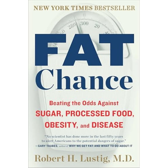Pre-Owned Fat Chance: Beating the Odds Against Sugar, Processed Food, Obesity, and Disease, 9780142180433, 0142180432, Paperback, Reprint edition