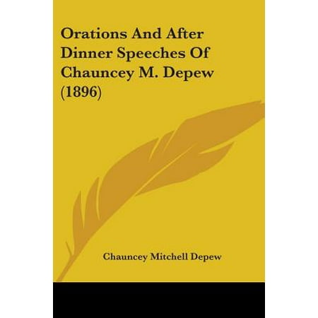 Orations and After Dinner Speeches of Chauncey M. DePew