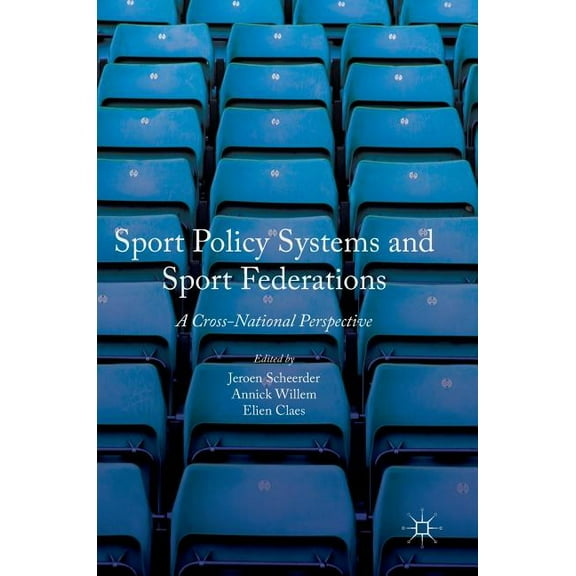 Sport Policy Systems and Sport Federations: A Cross-National Perspective, (Hardcover)