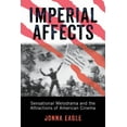 thumbnail image 2 of War Culture: Imperial Affects : Sensational Melodrama and the Attractions of American Cinema (Paperback), 2 of 2