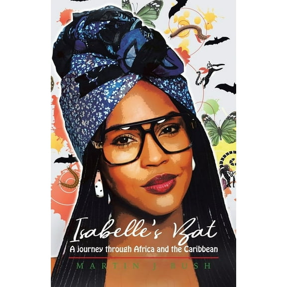 Isabelle's Bat: A journey through Africa and the Caribbean, (Paperback)