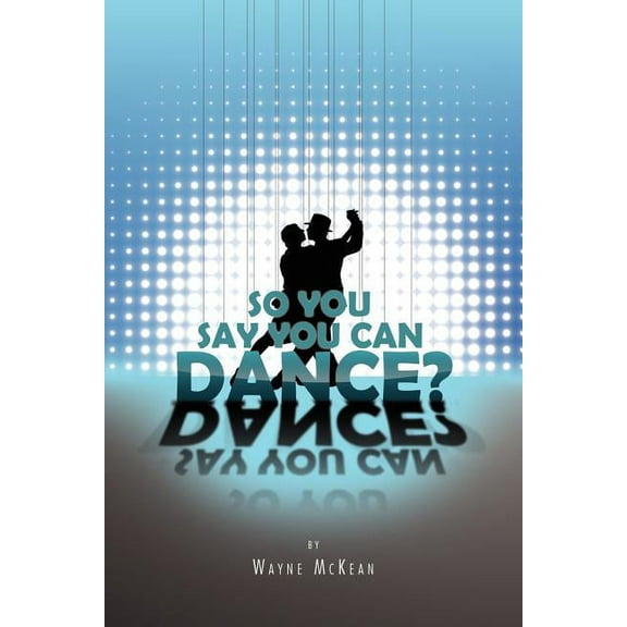 So You Say You Can Dance? (Paperback)