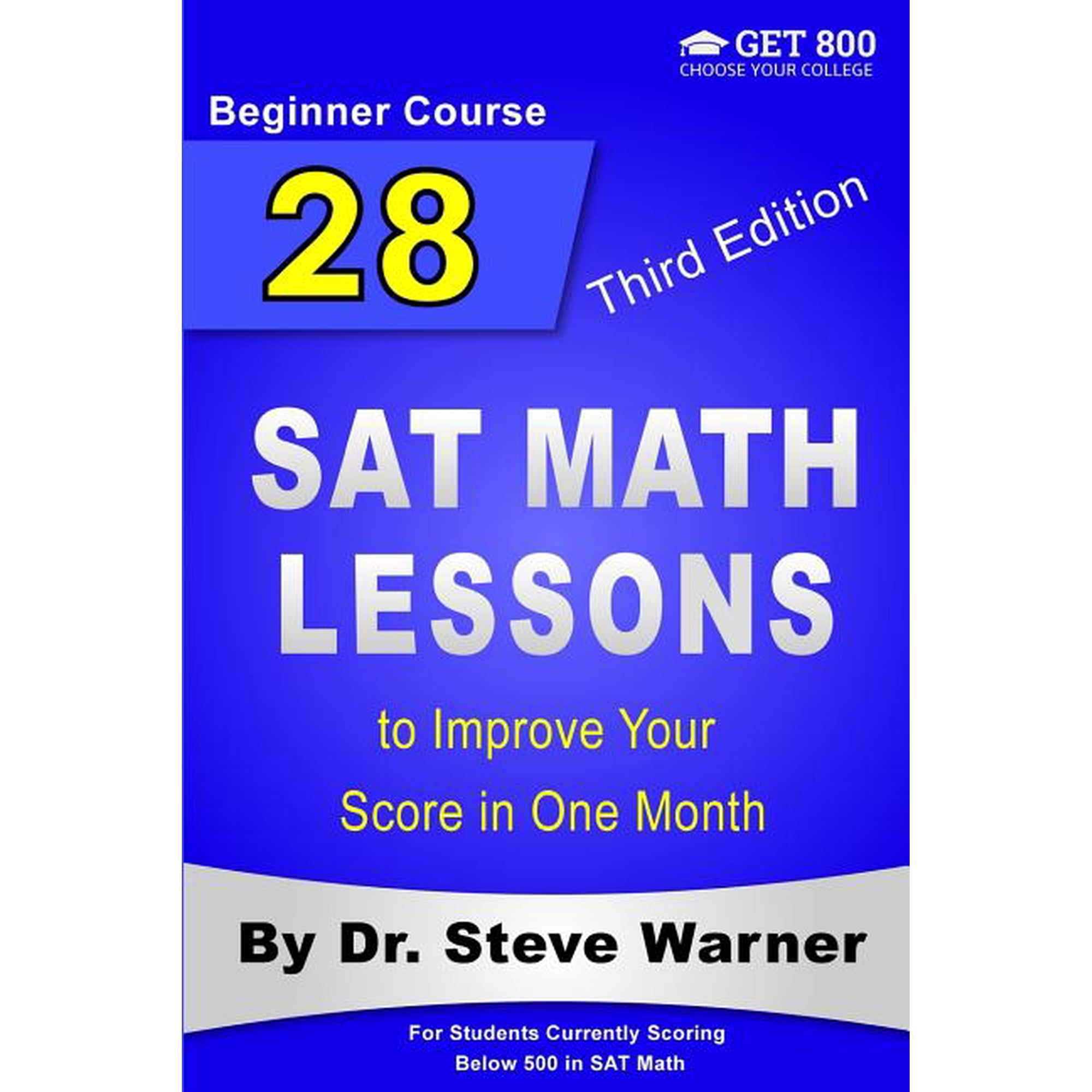 28 SAT Math Lessons 28 SAT Math Lessons to Improve Your Score in One Month - Beginner Course: For Students Currently Scoring Below 500 in SA, (Paperback)