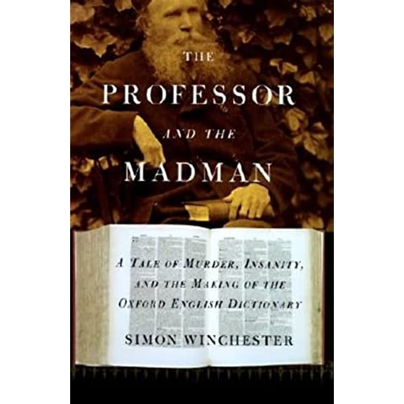 Pre-Owned The Professor and the Madman: A Tale of Murder, Insanity, and the Making of the Oxford English Dictionary, (Hardcover)