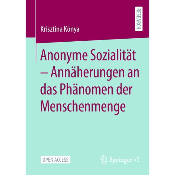 Anonyme SozialitÃ¤t - AnnÃ¤herungen an Das PhÃ¤nomen Der Menschenmenge, (Paperback)