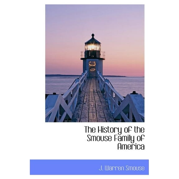 The History of the Smouse Family of America (Hardcover)