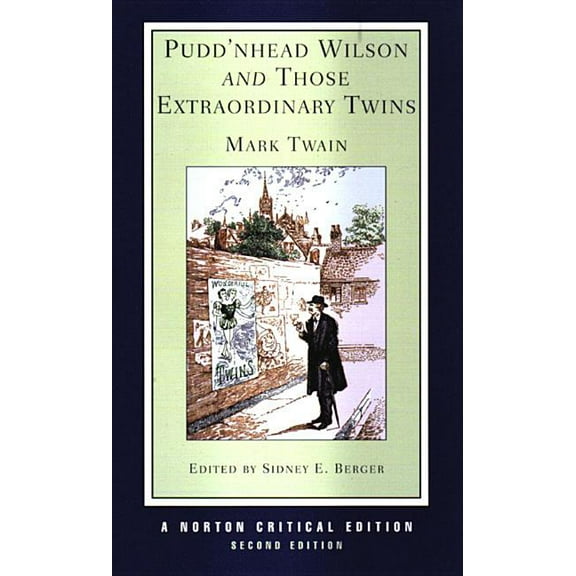 Norton Critical Editions Pudd'nhead Wilson and Those Extraordinary Twins: A Norton Critical Edition, Book 0, (Paperback)