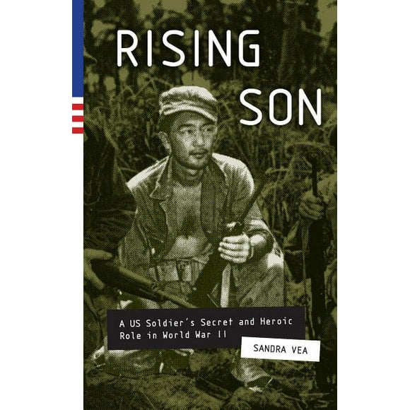 Rising Son : A Us Soldier's Secret and Heroic Role in World War II (Hardcover)