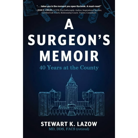 A Surgeon's Memoir: 40 Years at the County, (Paperback)
