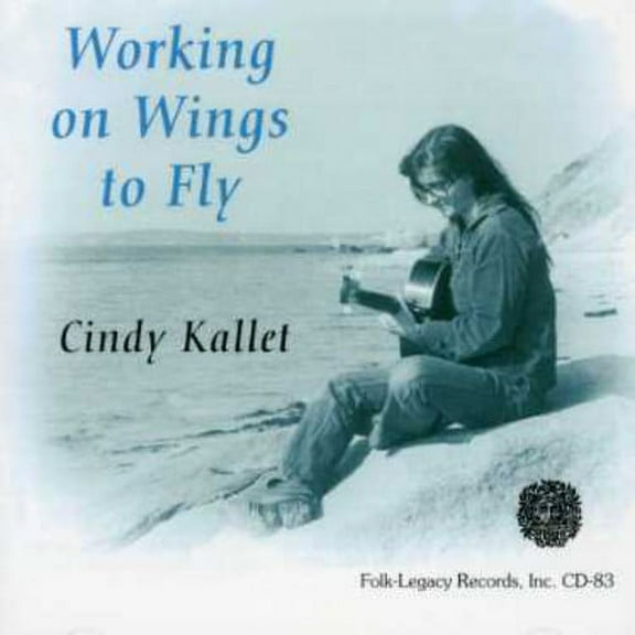 Cindy Kallet - Working on Wings to Fly - Music & Performance - CD