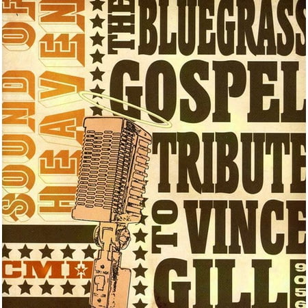 Sound Heaven: The Bluegrass Gospel Tribute To Vince (The Best Of Vince Gill)