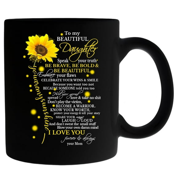Sunflower To My Beautiful Daughter Never Forget That I Love You Coffee Mug