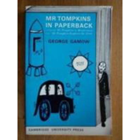 Pre-Owned Mr Tompkins in Paperback: Containing Mr. Tompkins in Wonderland And Mr. Tompkins Explores the Atom (Paperback) 0521093554 9780521093552