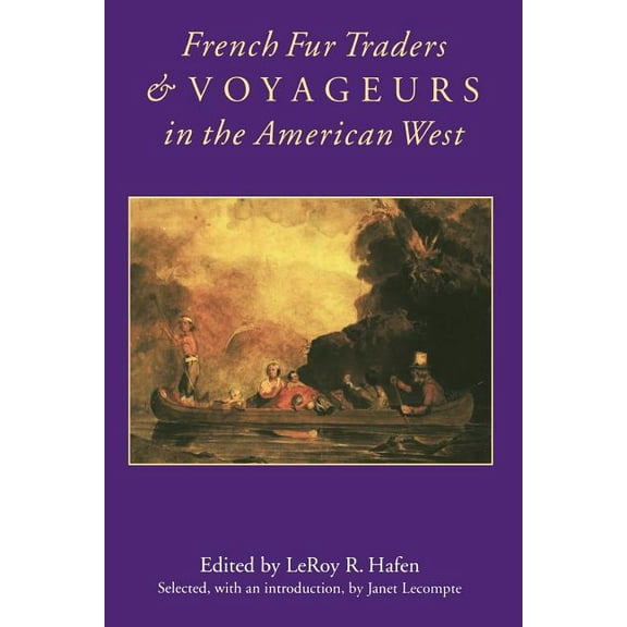 French Fur Traders and Voyageurs in the American West, (Paperback)