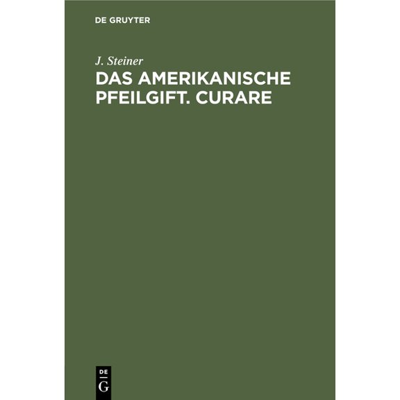 Das Amerikanische Pfeilgift. Curare, (Hardcover)