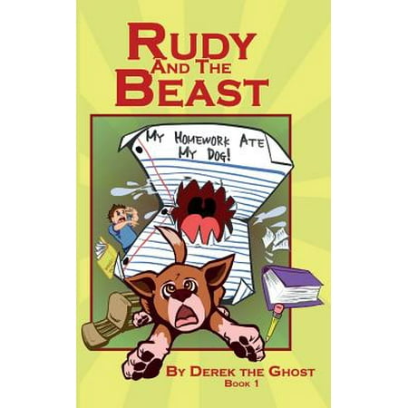Rudy and the Beast : My Homework Ate My Dog!