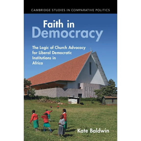 Cambridge Studies in Comparative Politic Faith in Democracy, (Paperback)