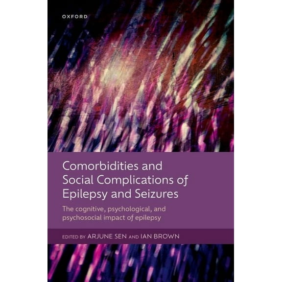 Comorbidities and Social Complications of Epilepsy and Seizures: The Cognitive, Psychological and Psychosocial Impact of, (Hardcover)