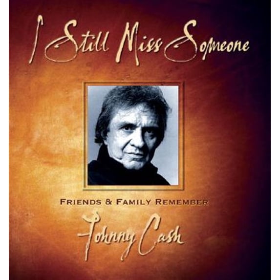 Pre-Owned I Still Miss Someone: Friends and Family Remember Johnny Cash (Hardcover)