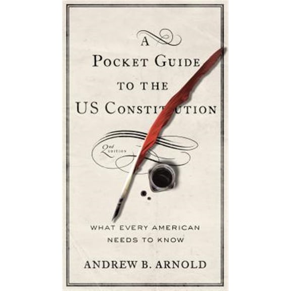 Pre-Owned A Pocket Guide to the US Constitution: What Every American Needs to Know, Second Edition (Paperback) 1626165580 9781626165588