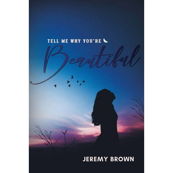 Tell Me Why You're Beautiful (Paperback)