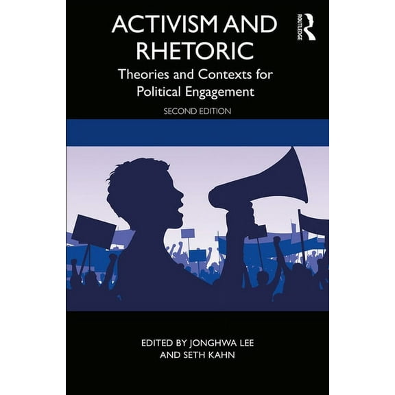 Activism and Rhetoric: Theories and Contexts for Political Engagement, (Paperback)