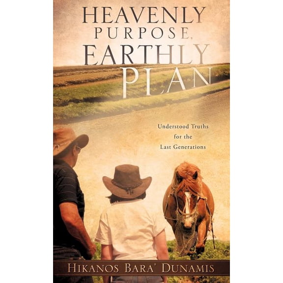 Heavenly Purpose, Earthly Plan, (Paperback)