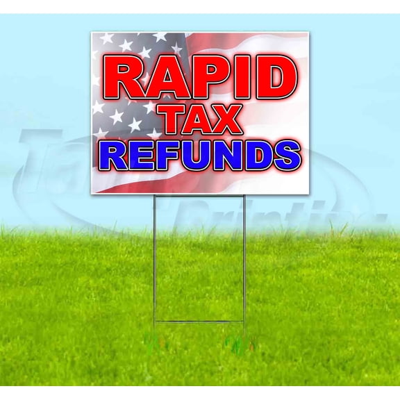 Rapid Tax Refunds (18" x 24") Yard Sign, Includes Metal Step Stake
