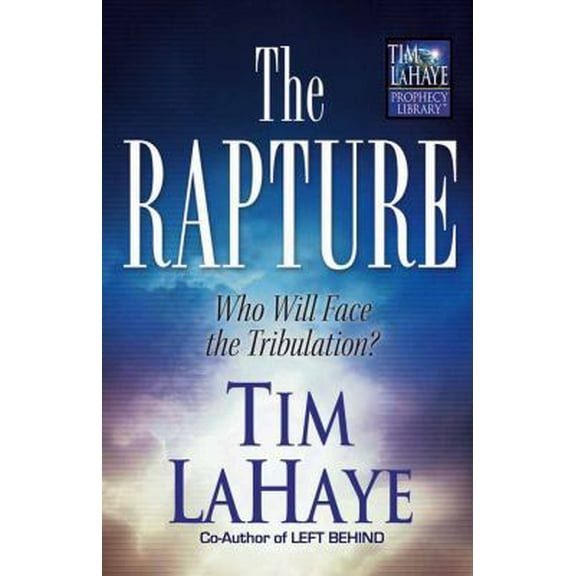 Pre-Owned The Rapture: Who Will Face the Tribulation? (Tim LaHaye Prophecy Library) (Paperback) 0736910840 9780736910842