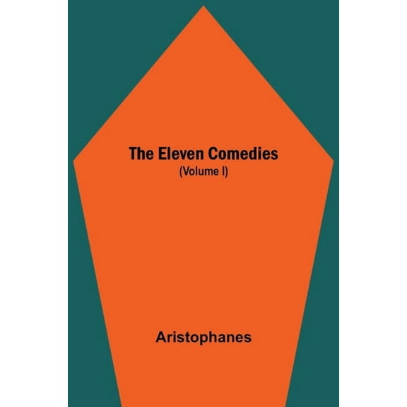 The Eleven Comedies (Volume I), (Paperback)