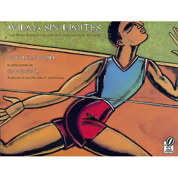 Wilma Sin LÃmites: Como Wilma Rudolph Se Convirtió En La Mujer Más Rápida del Mundo (Wilma Unlimited Spanish Edition), (Paperback)
