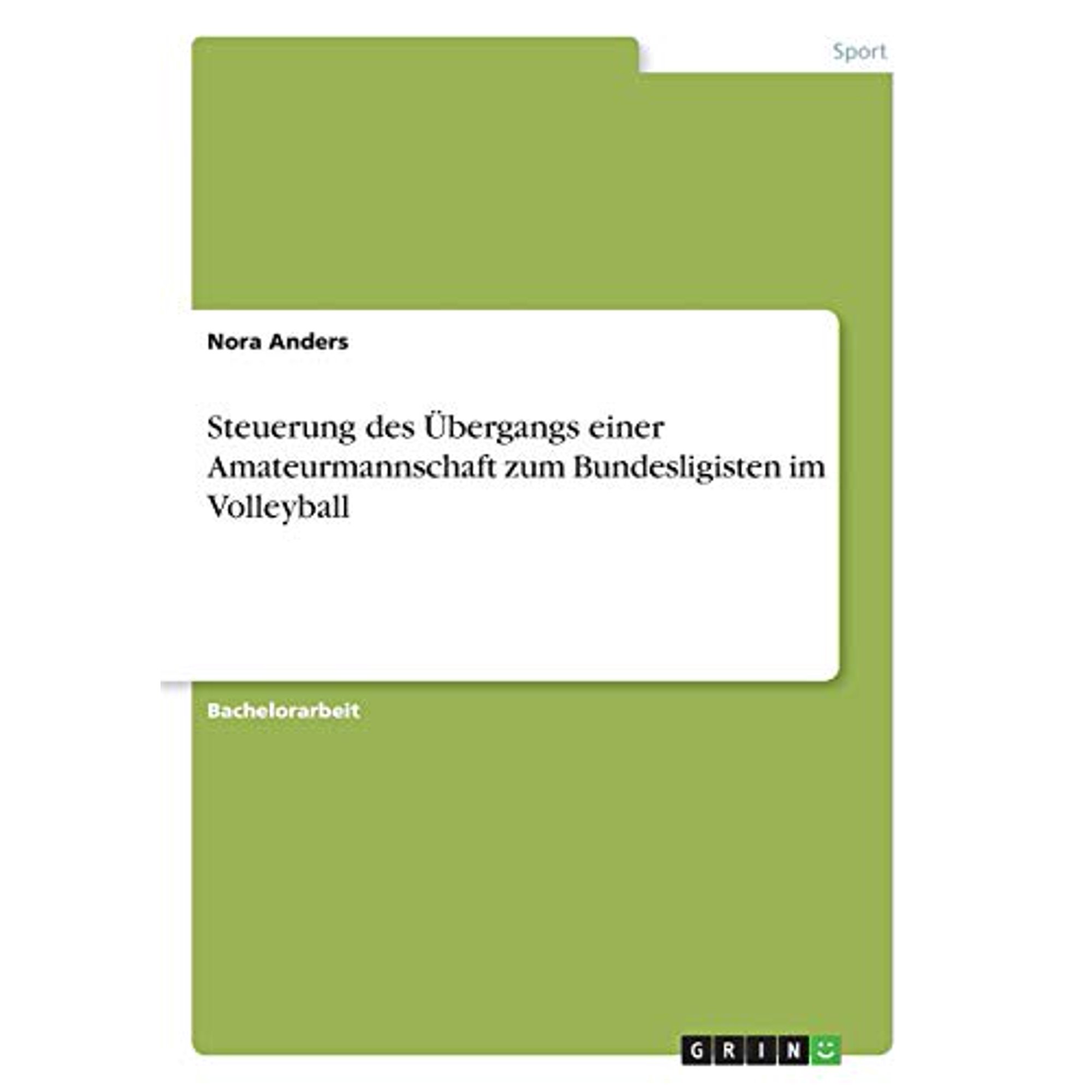 Steuerung des bergangs einer Amateurmannschaft zum Bundesligisten im Volleyball German Edition Paperback 3668460485 9783668460485 Nora Anders