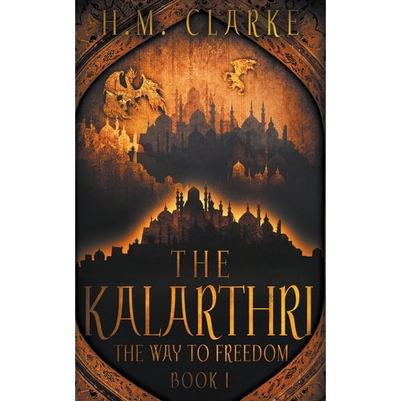 Way to Freedom The Kalarthri, Book 1, (Paperback)