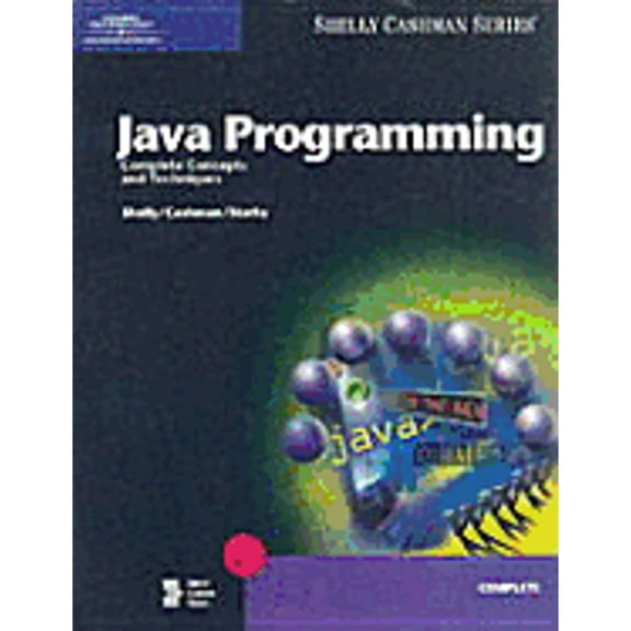 Java Programming: Complete Concepts and Techniques (Paperback) by Gary B Shelly, Dr. Thomas J Cashman, Joy L Starks