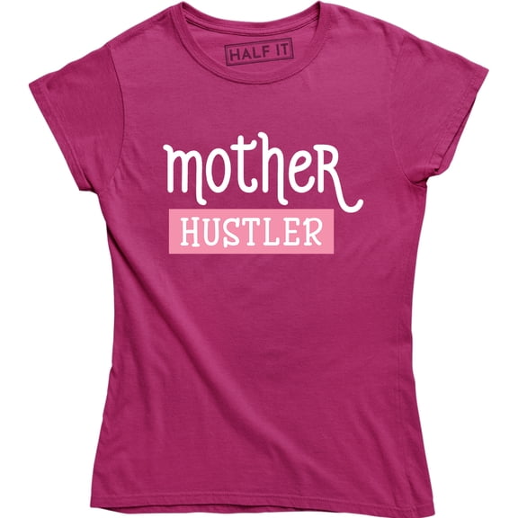 Mother Hustler Mama Bear Motherhood Hustle Mom Life Women's T-Shirt