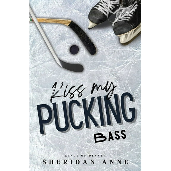Kiss My Pucking Bass, (Paperback)