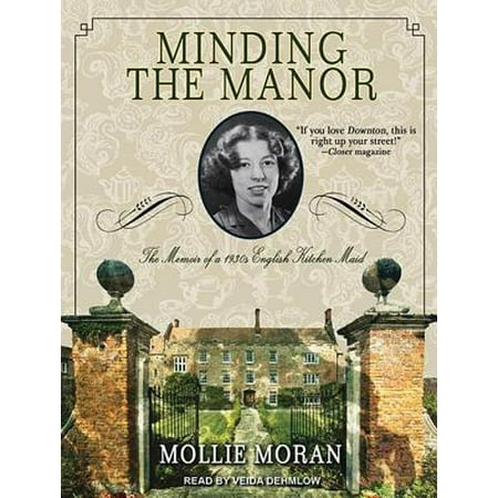 Universal English Manor - Minding the Manor: The Memoir of a 1930s English Kitchen Maid (Audiobook)