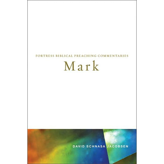 Fortress Biblical Preaching Commentaries Mark: Fortress Biblical Preaching Commentaries, (Paperback)