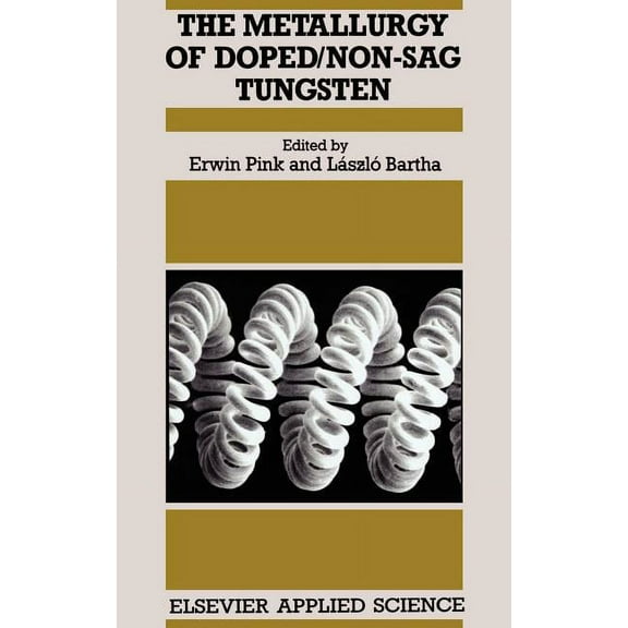 Metallurgy of Doped/Non-Sag Tungsten, (Hardcover)