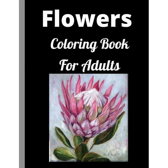 Flowers Adult Coloring Book : Simple Coloring Book for Adults Relaxation;30 Amazing Patterns Coloring Book. (Paperback)