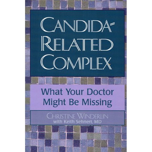 Pre-Owned Candida-Related Complex: What Your Doctor Might Be Missing (Paperback) 0878339353 9780878339358