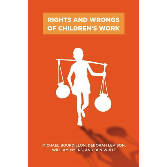 Rutgers Childhood Studies Rights and Wrongs of Children's Work, (Paperback)