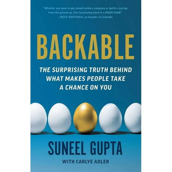 Backable: The Surprising Truth Behind What Makes People Take a Chance on You, (Hardcover)